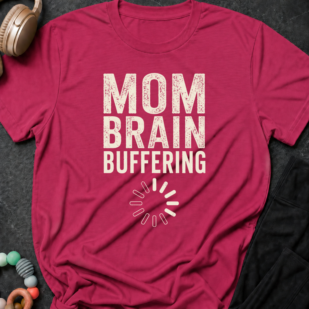 Mom Brain Buffering T-Shirt