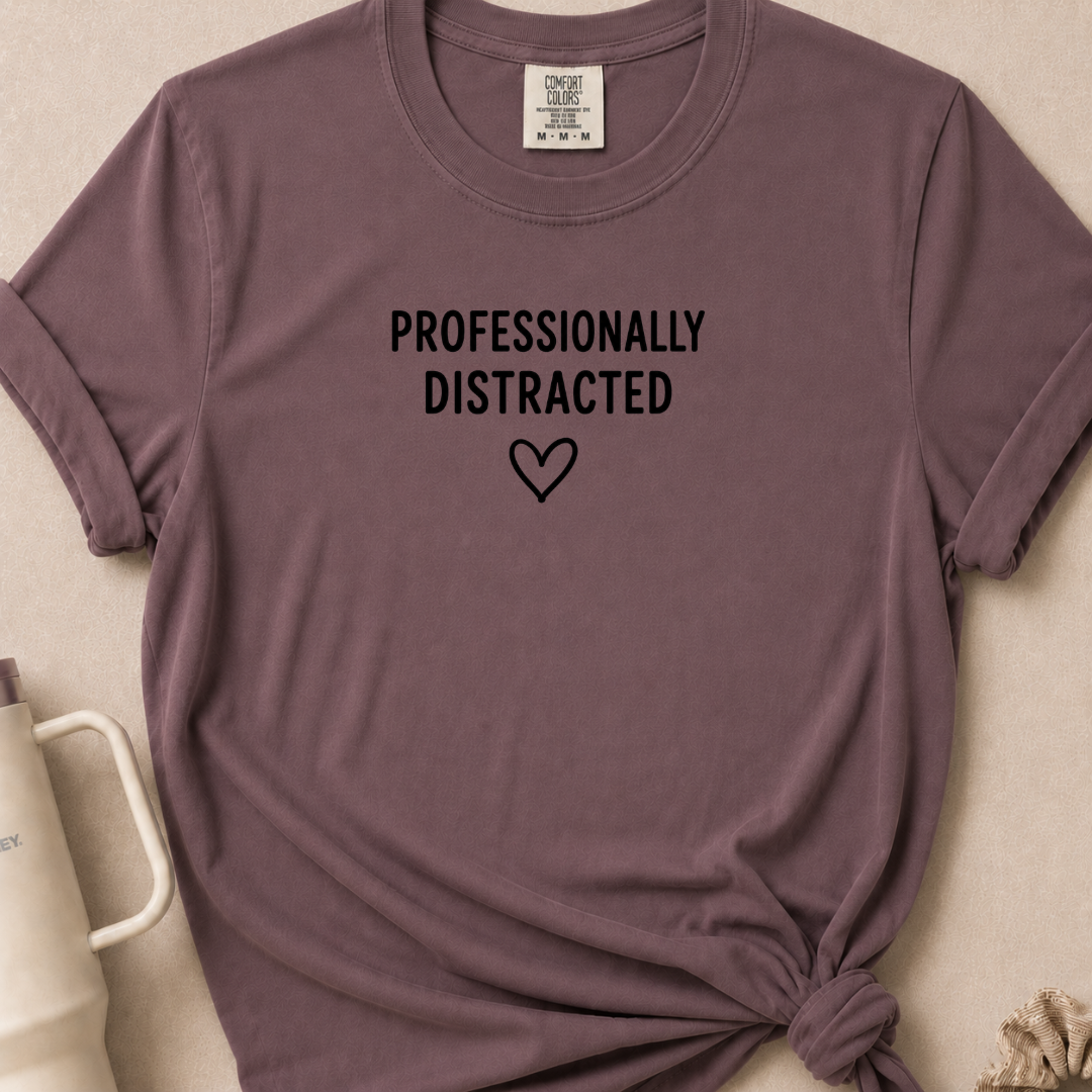 Professionally Distracted T-shirt