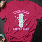 Tired Moms Coffee Club T-Shirt