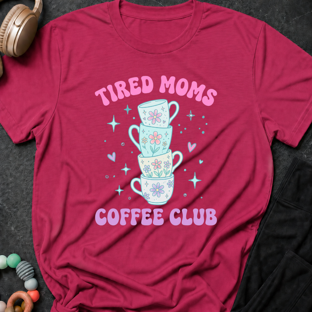 Tired Moms Coffee Club T-Shirt