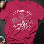 Overstimulated Mom Doing my Best One Breathe at a Time T-Shirt