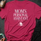 Mom's Personal Assistant T-Shirt
