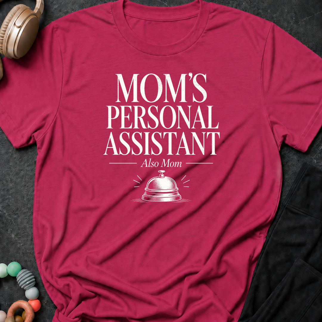 Mom's Personal Assistant T-Shirt