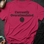 Currently Overstimulated T-Shirt