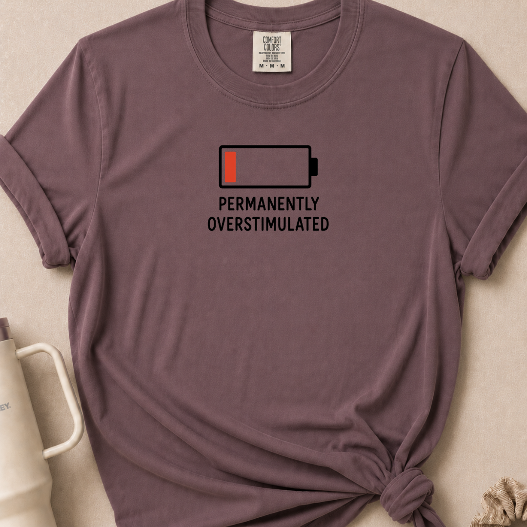 Permanently Overstimulated T-shirt