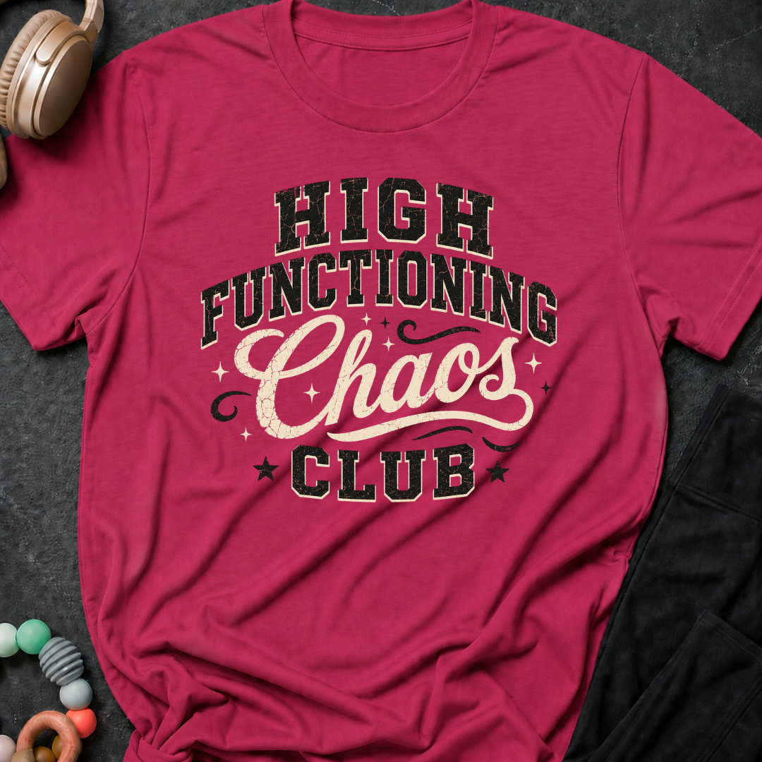 High Functioning Chaos Club T-Shirt