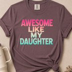 Awesome Like my Daughter Tshirt