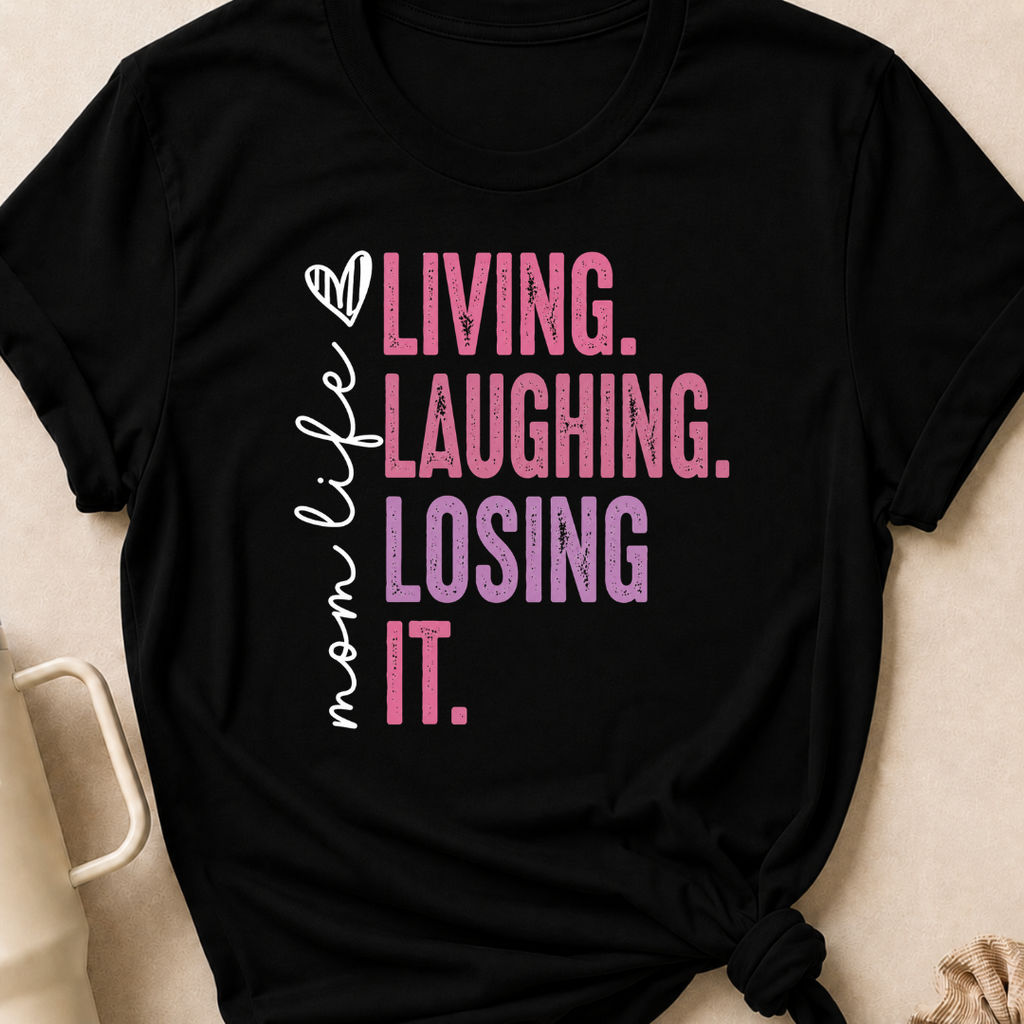 Living Laughing Losing It T-Shirt