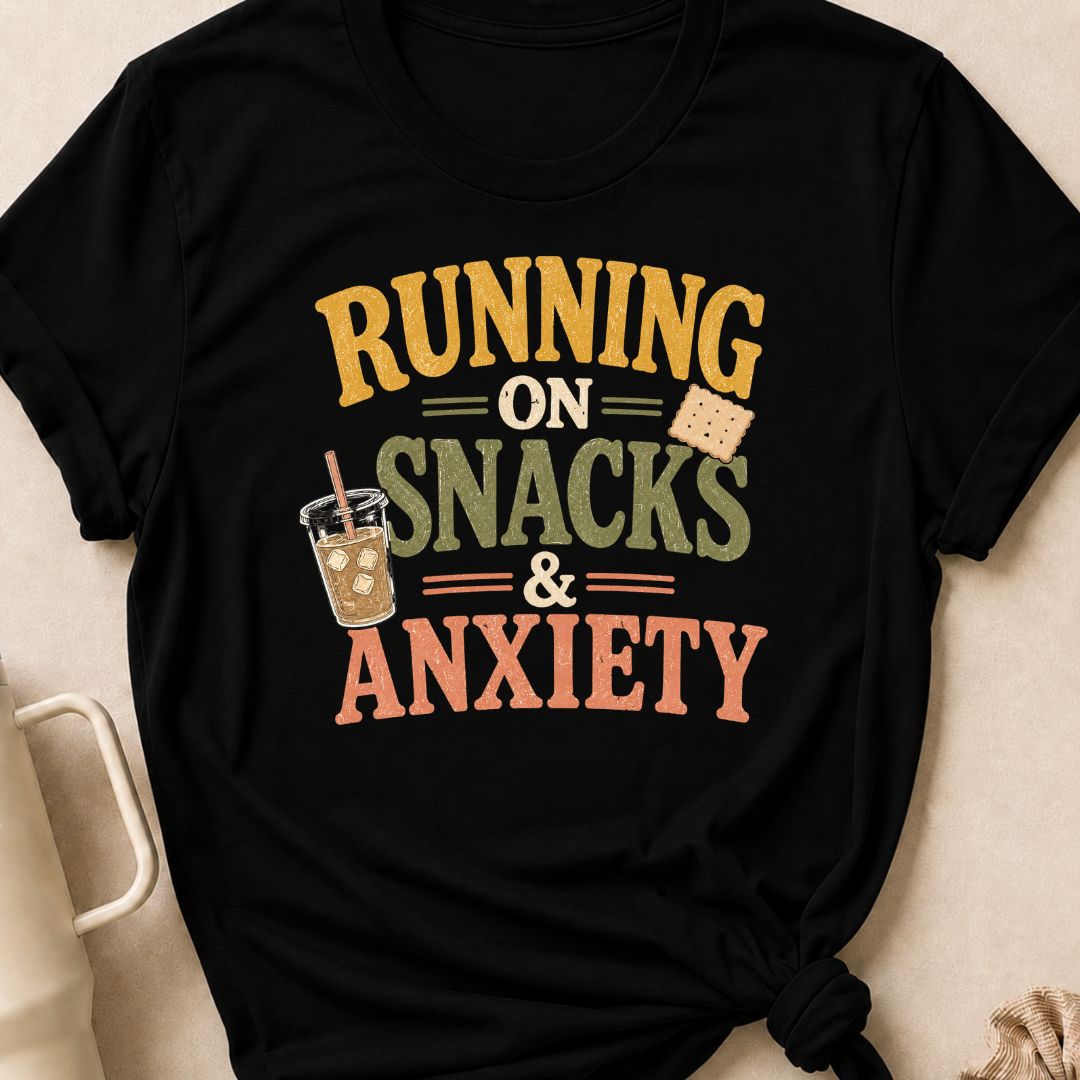 Running on Snacks and Anxiety T-Shirt