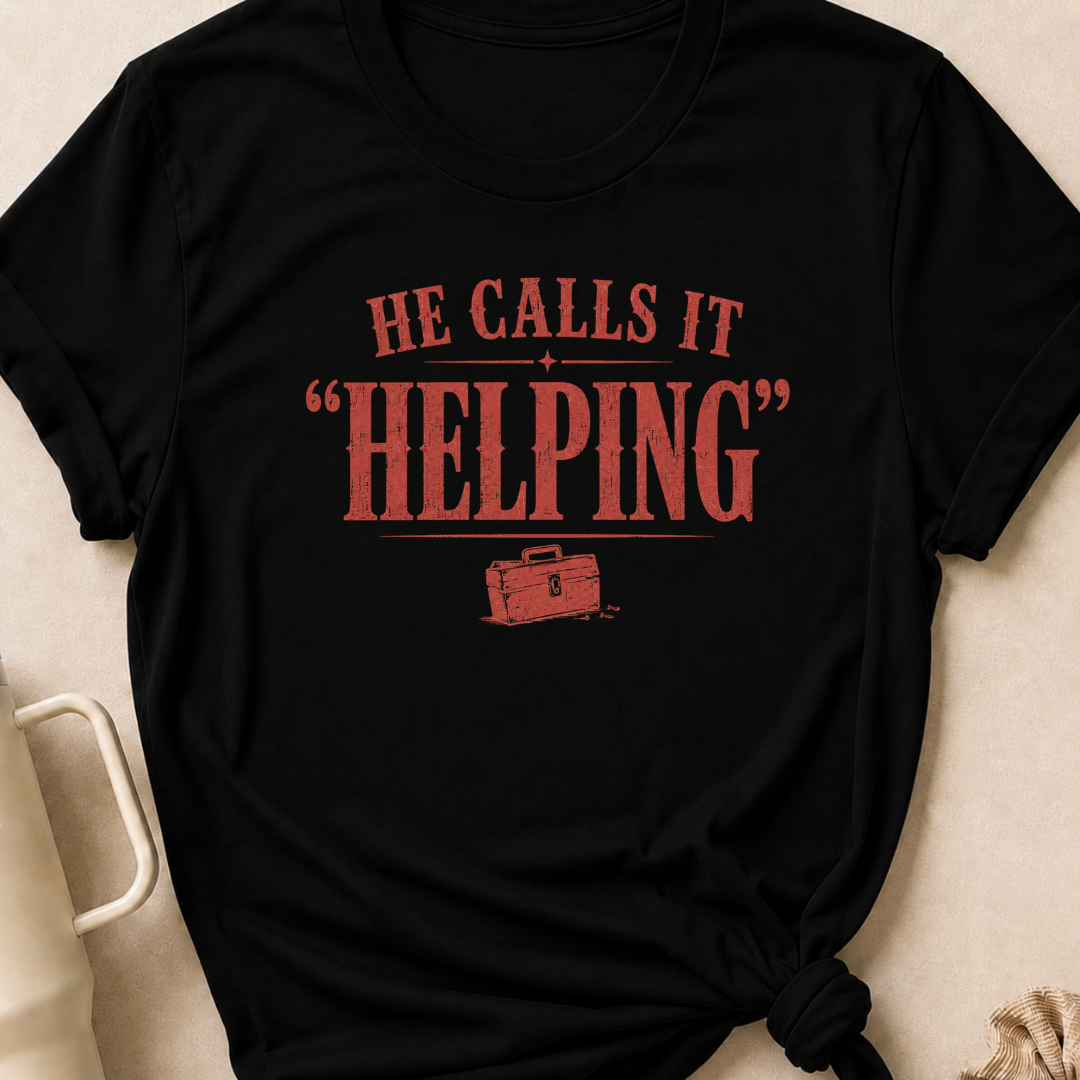 He Calls it Helping T-Shirt