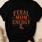 Feral Mom Energy T-Shirt