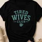 Tired Wives Club T-Shirt