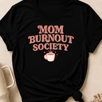 Mom Burnout Society T-Shirt