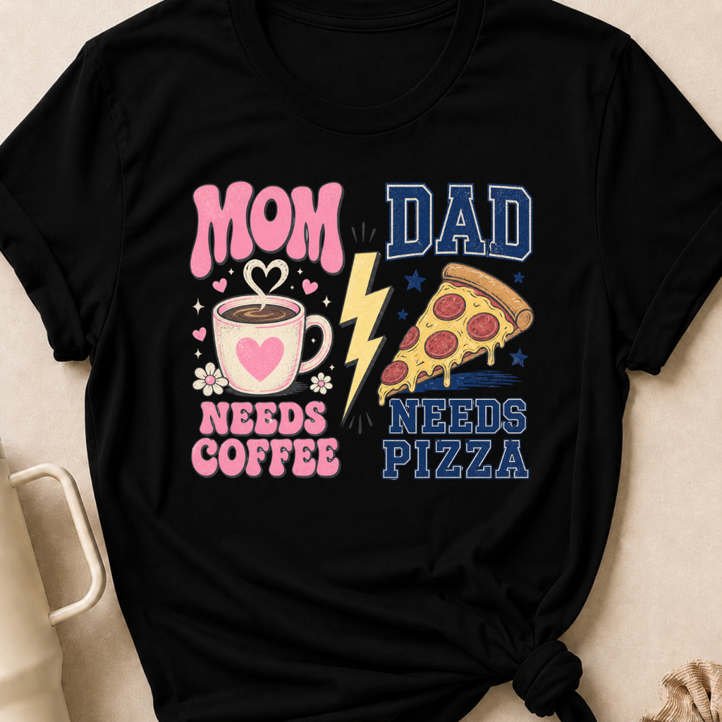 Mom Needs Coffee Dad Needs Pizza T-Shirt