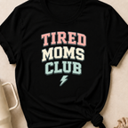 Tired Moms Club T-Shirt