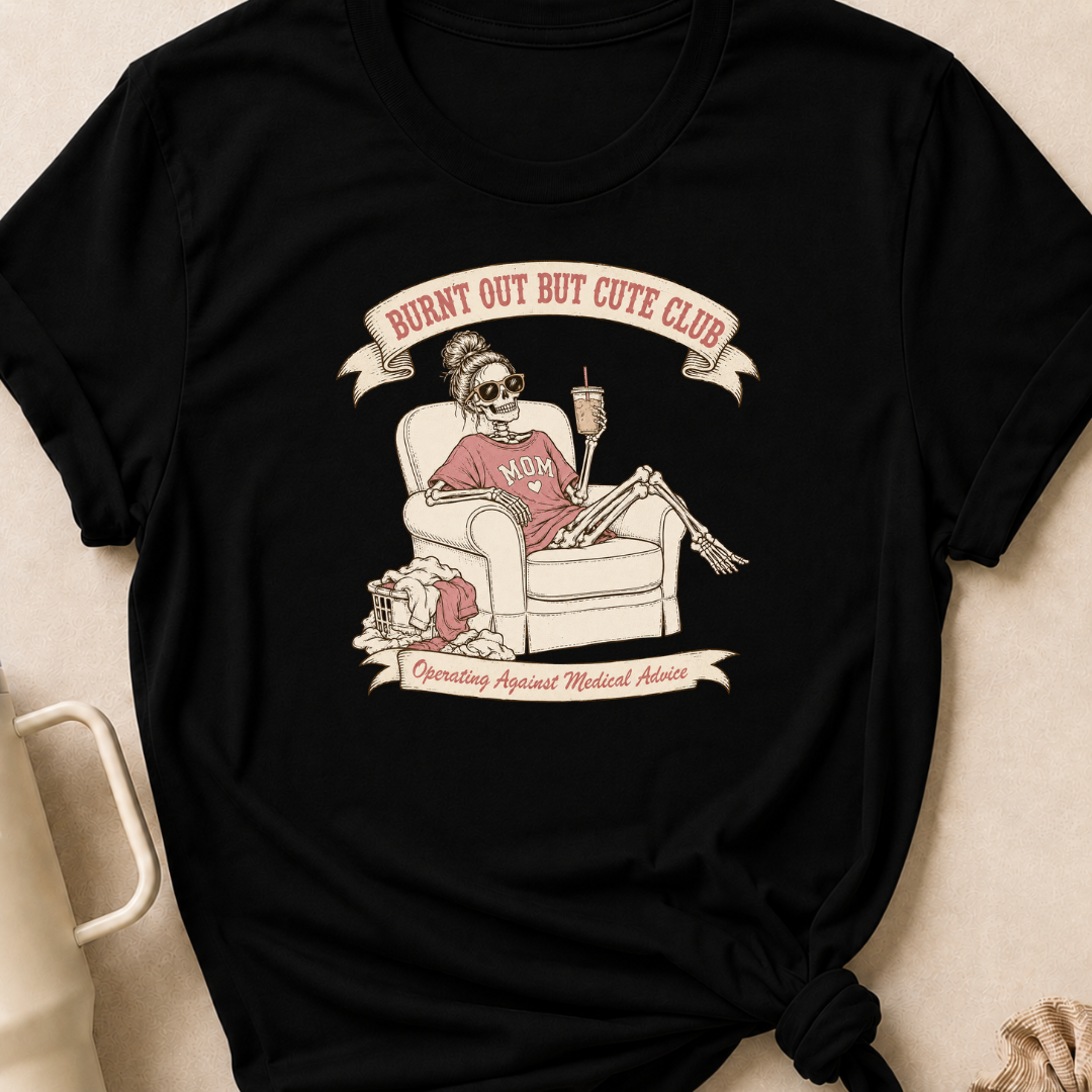 Burnt Out But Cute Club T-Shirt