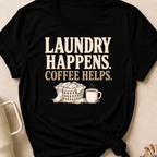Laundry Happens Coffee Helps T-Shirt