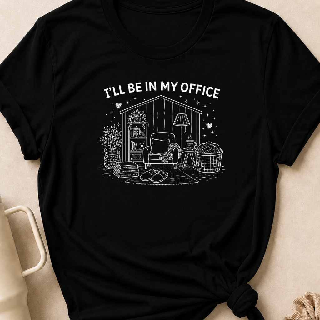 I'll Be In My Office T-Shirt