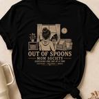 Out Of Spoons Moms Society T-Shirt
