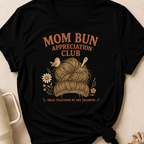 Mom Bun Appreciation Club T-Shirt