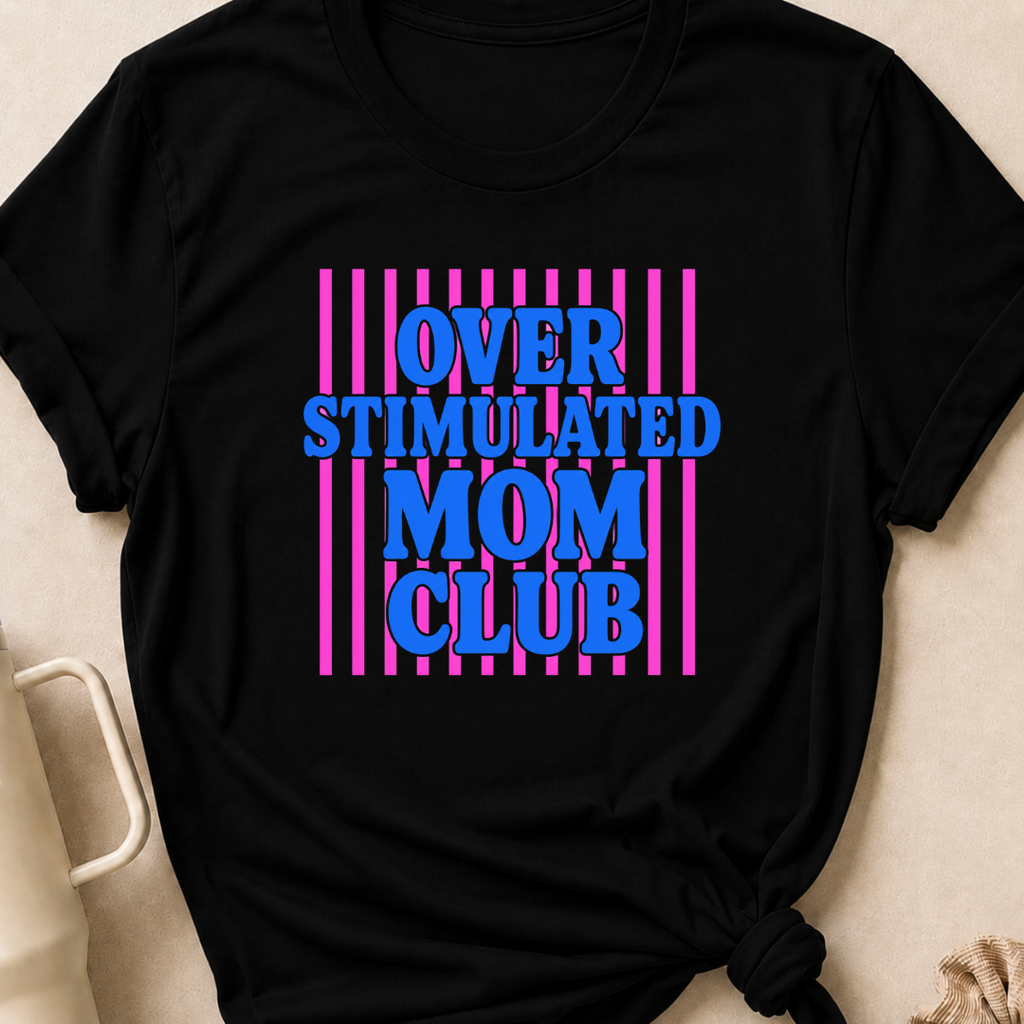 Overstimulated Mom Club T-Shirt