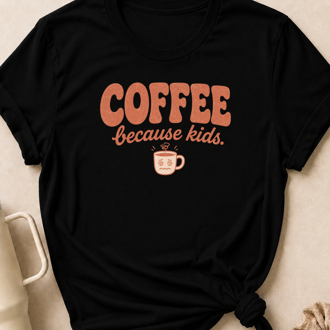 Coffee Because Kids T-Shirt