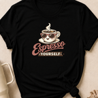 Espresso Yourself T-Shirt