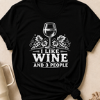 I like Wine and 3 People T-Shirt