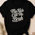 My Kids Call Me Bruh T-Shirt