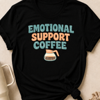Emotional Support Coffee T-Shirt