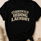 Currently Hiding Laundry T-Shirt
