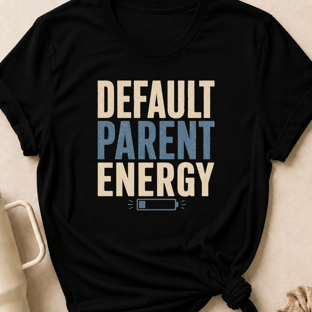 Default Parent Energy T-Shirt