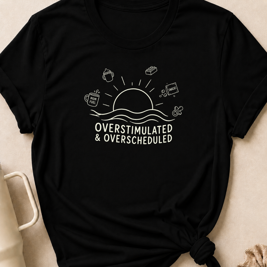 Overstimulated and Overscheduled T-Shirt