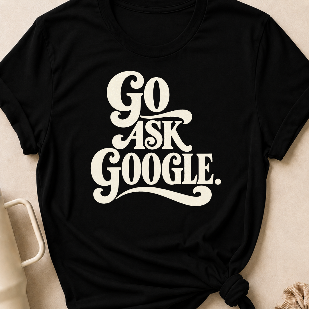 Go Ask Google T-Shirt