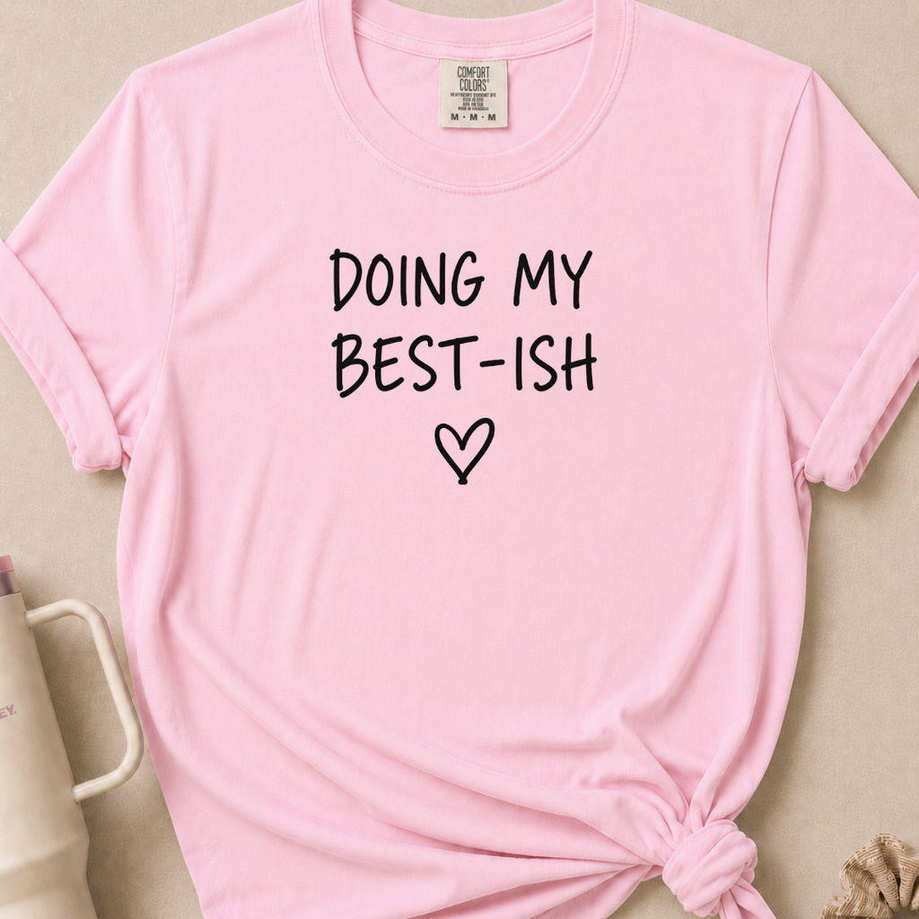 Doing My Best-ish T-shirt
