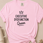 Executive Dysfunction Queen T-shirt