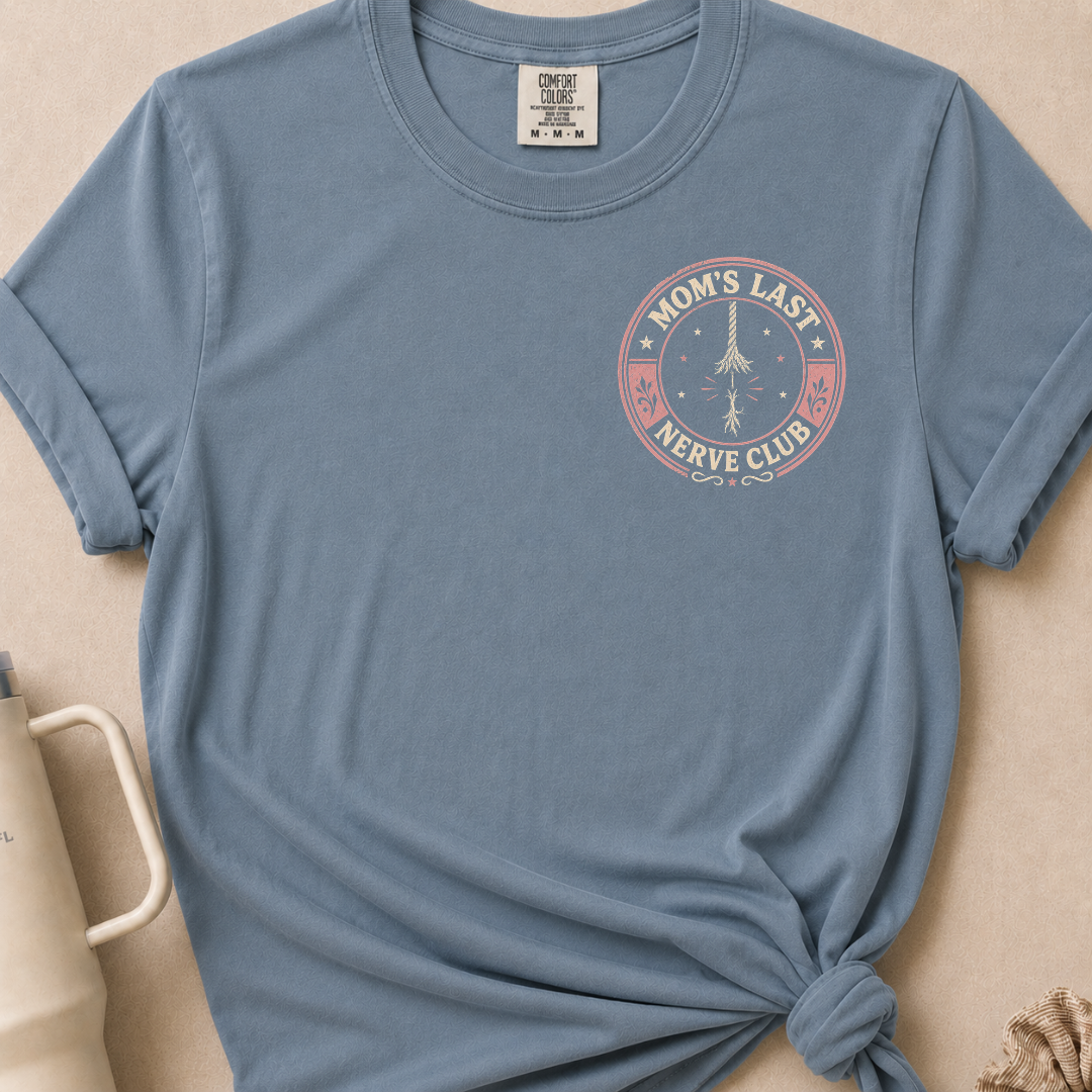 Moms Last Nerve T-shirt