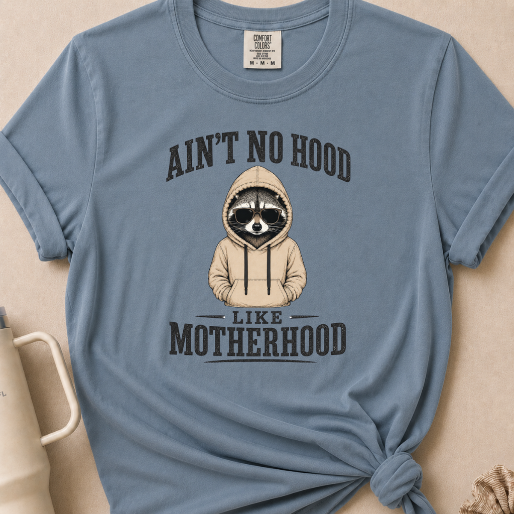 No Hood Like Motherhood T-shirt 1