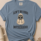No Hood Like Motherhood T-shirt 1