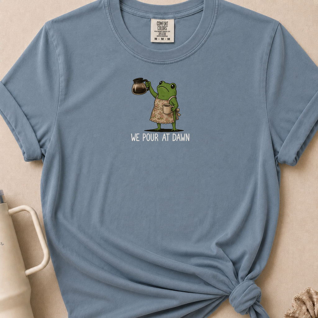 We Pour at Dawn Tshirt