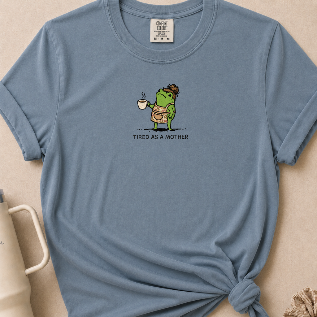Tired as a Mother Comfort Colors Tshirt