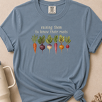 Raising Them to Know Their Roots T-shirt