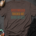 Overstimulated Touched Out Doing My Best T-Shirt