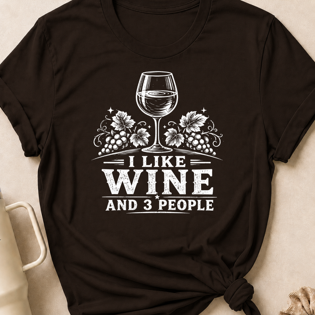 I like Wine and 3 People T-Shirt
