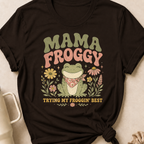 Mama Froggy Trying my Froggin' Best T-Shirt