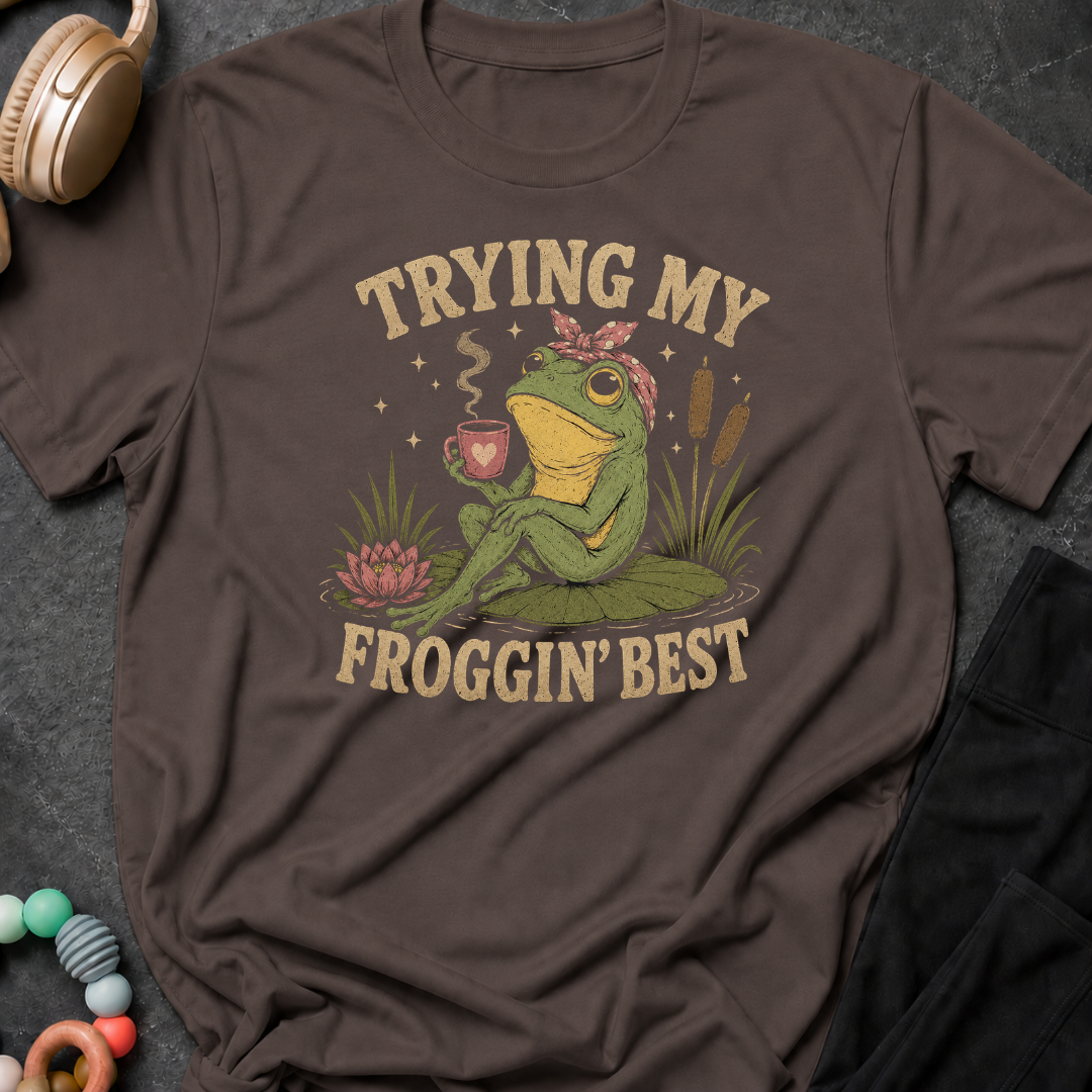 Trying My Froggin' Best T-Shirt