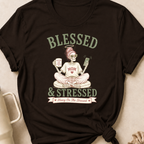 Blessed and Stressed T-Shirt