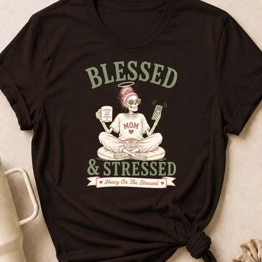 Blessed and Stressed T-Shirt