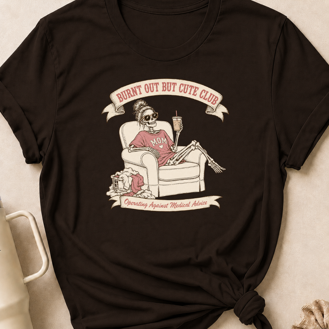 Burnt Out But Cute Club T-Shirt