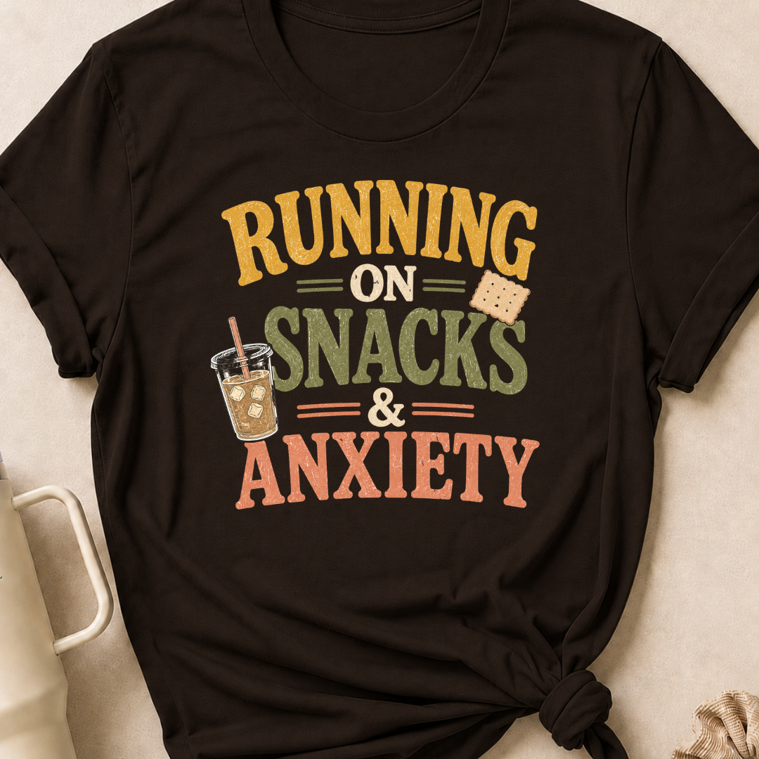 Running on Snacks and Anxiety T-Shirt